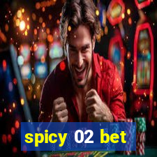 spicy 02 bet